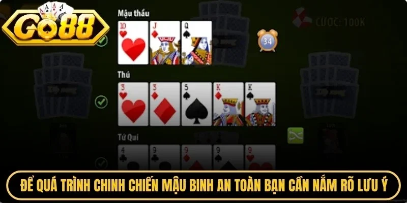 Để quá trình chinh chiến bài mậu binh an toàn bạn cần nắm rõ các lưu ý