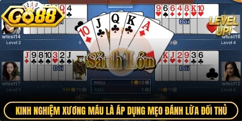 Kinh nghiệm xương máu khi chơi xì tố là áp dụng mẹo đánh lừa đối thủ