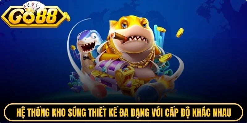 Hệ thống kho súng thiết kế đa dạng với nhiều cấp độ khác nhau