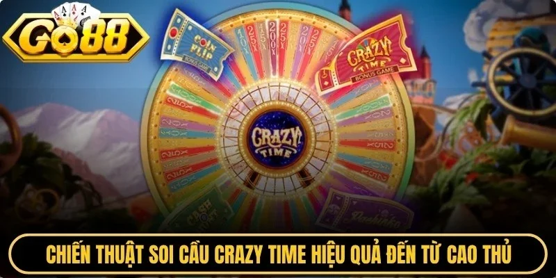Chiến thuật soi cầu Crazy time hiệu quả đến từ cao thủ