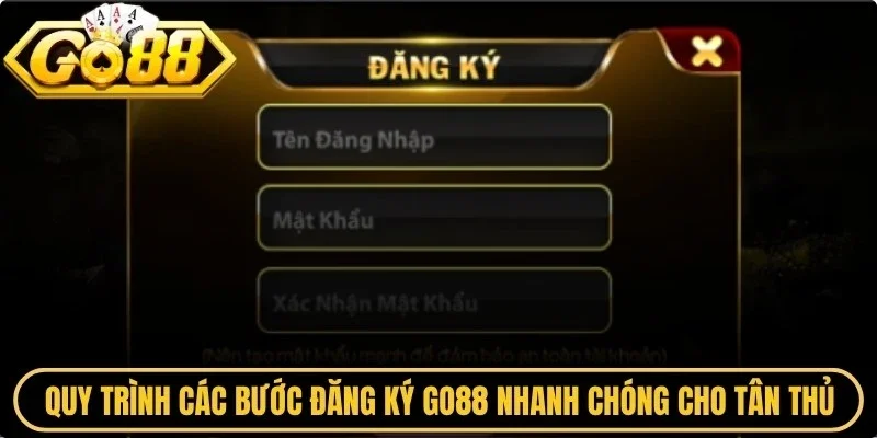 Quy trình các bước đăng ký Go88 nhanh chóng cho tân thủ