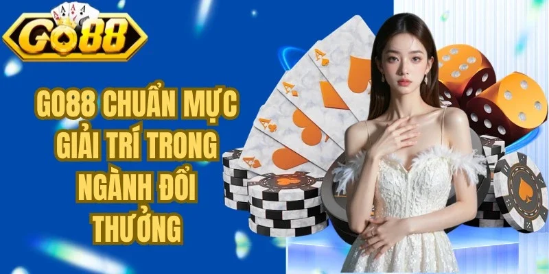 Go88 là chuẩn mực giải trí trong ngành công nghiệp đổi thưởng