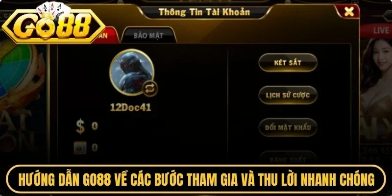 Hướng dẫn Go88 về các bước tham gia và thu lời nhanh chóng