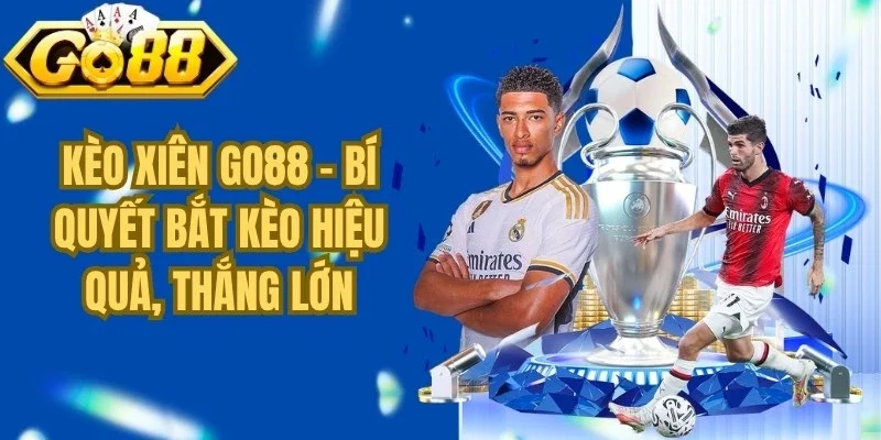 Kèo Xiên Go88