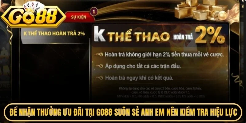 Để nhận thưởng ưu đãi tại Go88 suôn sẻ anh em nên kiểm tra time hiệu lực