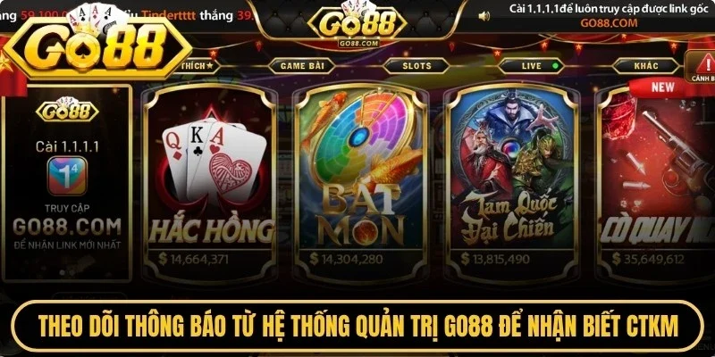 Theo dõi thông báo từ hệ thống quản trị Go88 để nhận biết CTKM kịp thời