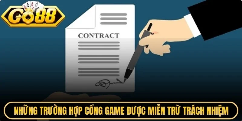 Những trường hợp cổng game được miễn trừ trách nhiệm