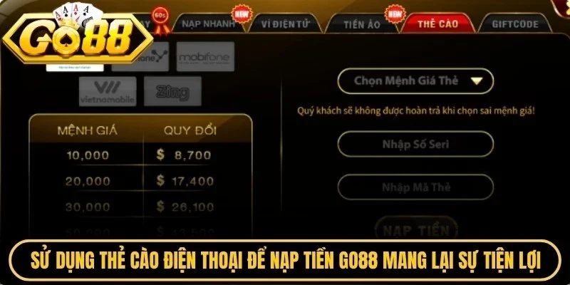 Sử dụng thẻ cào điện thoại để nạp tiền Go88 mang lại sự tiện lợi, linh hoạt