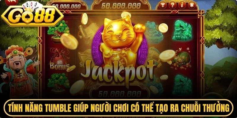 Tính năng Tumble giúp người chơi có thể tạo ra những chuỗi thưởng liên tục