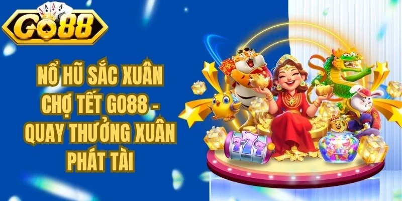 Nổ Hũ Sắc Xuân Chợ Tết Go88