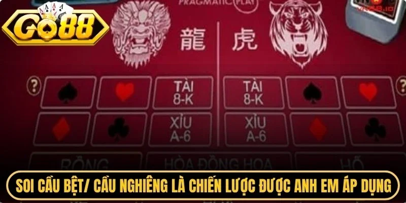 Soi cầu bệt/ cầu nghiêng là chiến lược được nhiều anh em áp dụng