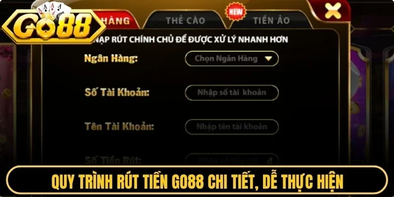 Quy trình rút tiền Go88 chi tiết, dễ thực hiện