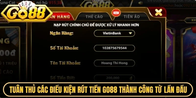 Tuân thủ các điều kiện rút tiền Go88 thành công từ lần đầu