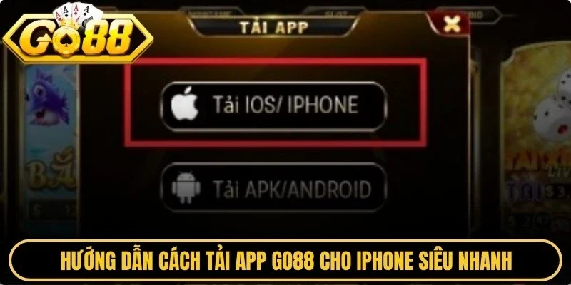 Hướng dẫn cách tải app Go88 cho iPhone siêu nhanh