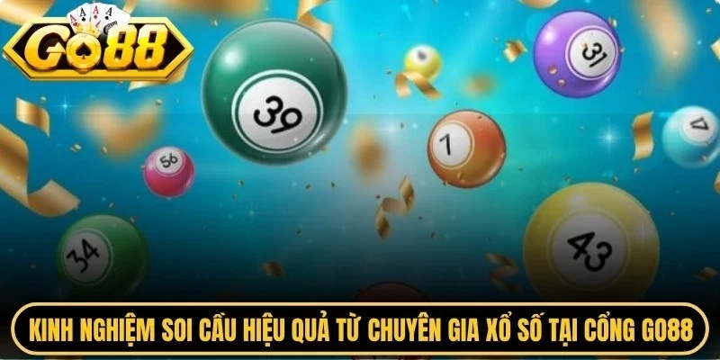 Kinh nghiệm soi cầu hiệu quả từ chuyên gia xổ số tại cổng Go88