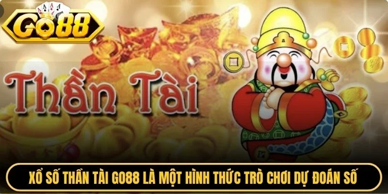 Xổ số thần tài Go88 là một hình thức trò chơi dự đoán số mang tính giải trí